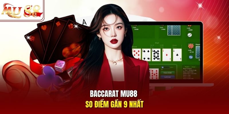 Baccarat mu88 so điểm gần 9 nhất Baccarat mu88 so điểm gần 9 nhất
