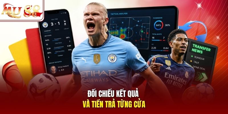 Đối chiếu kết quả và tiền trả từng cửa