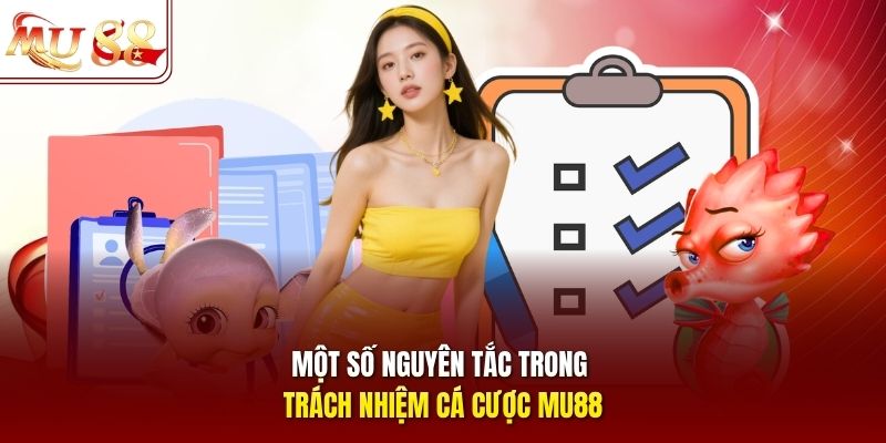 Một số nguyên tắc trong trách nhiệm cá cược mu88 Một số nguyên tắc trong trách nhiệm cá cược mu88