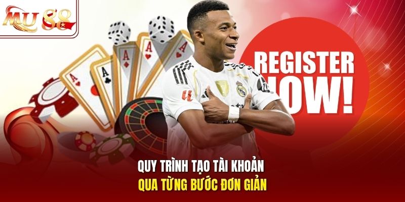 Quy trình tạo tài khoản qua từng bước đơn giản