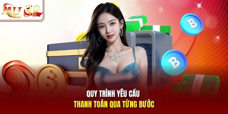Quy trình yêu cầu thanh toán qua từng bước