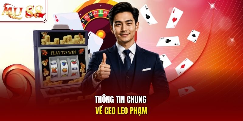 Thông tin chung về CEO Leo Phạm