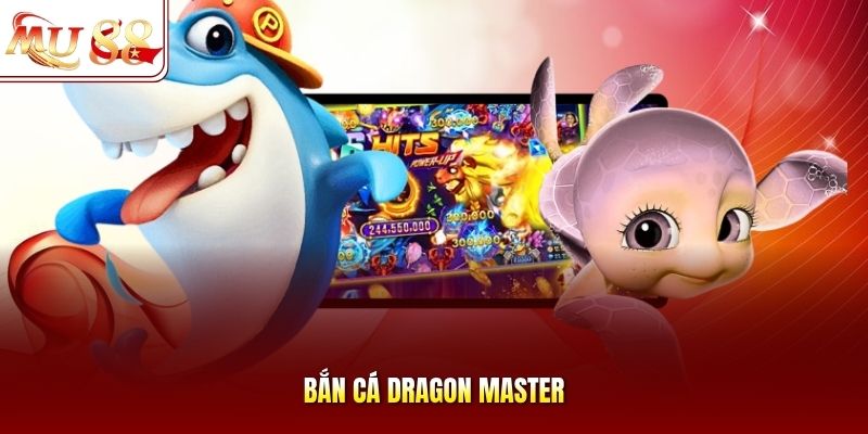 Bắn cá Dragon Master