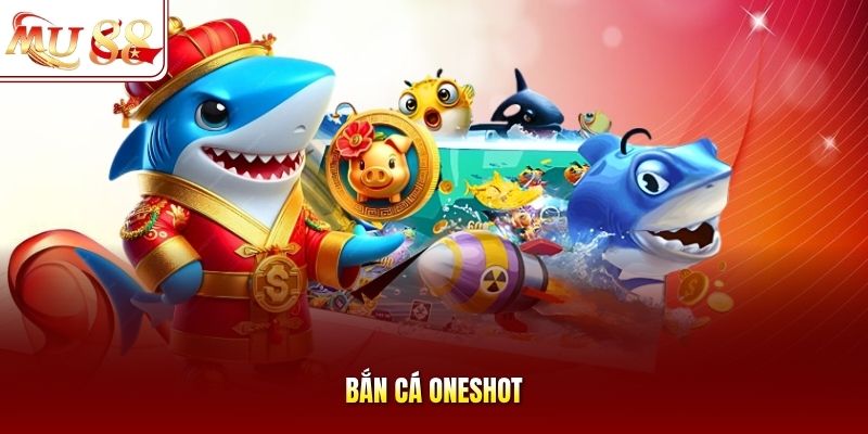 Bắn cá Oneshot