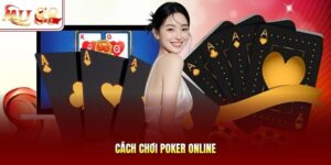 Cách chơi poker online