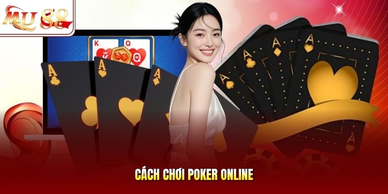 Cách chơi poker online