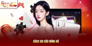 Cách Soi Cầu Rồng Hổ