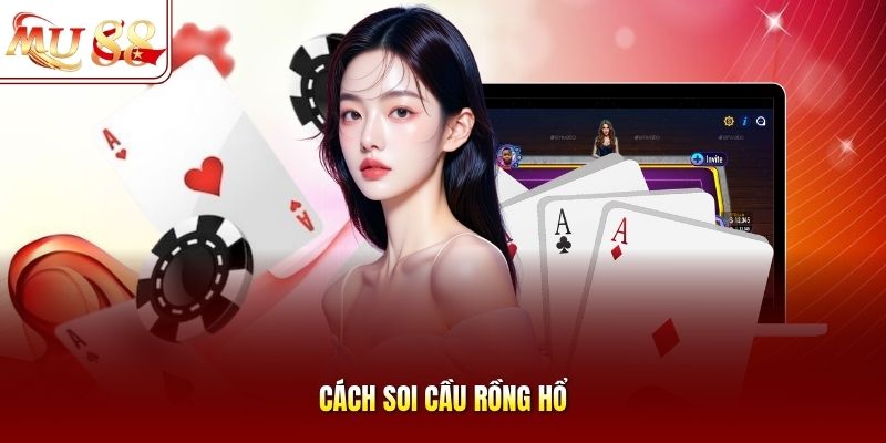 Cách Soi Cầu Rồng Hổ