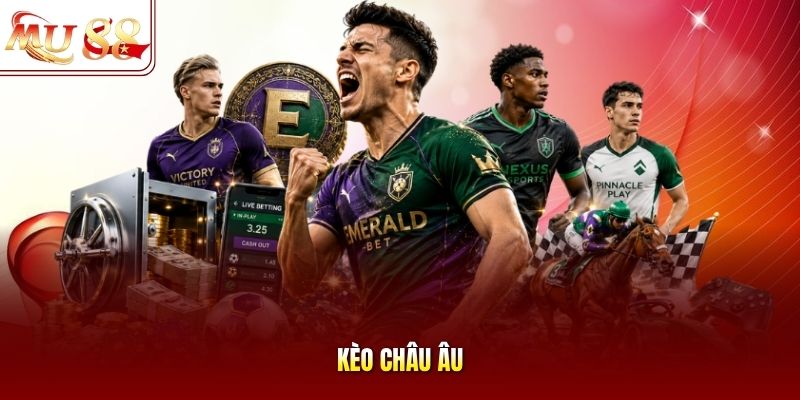 Kèo châu Âu Kèo châu Âu