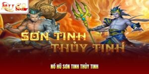 Nổ hũ Sơn Tinh Thủy Tinh